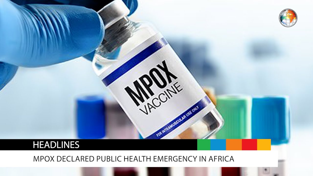 Mpox (Monkeypox) Declared Public Health Emergency In Africa |  Weekly News Roundup